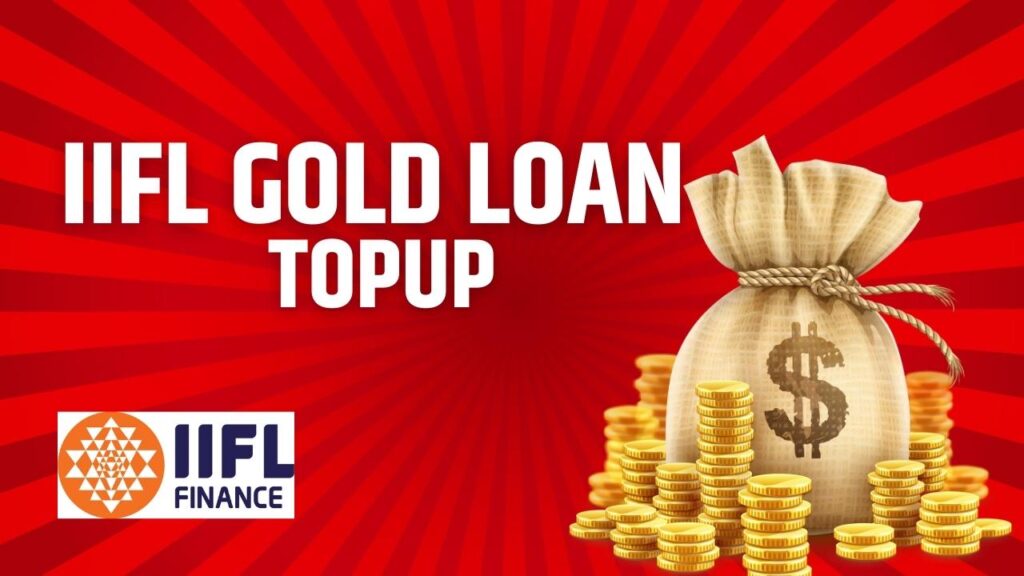 IIFL Gold Loan Top Up